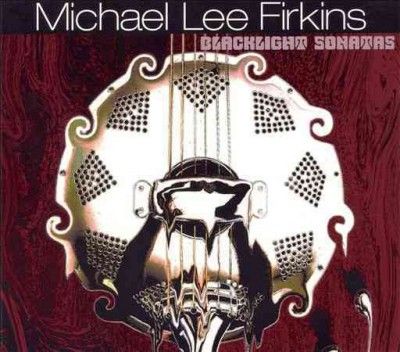 Michael Lee Firkins - Black Light Sonatas (CD)