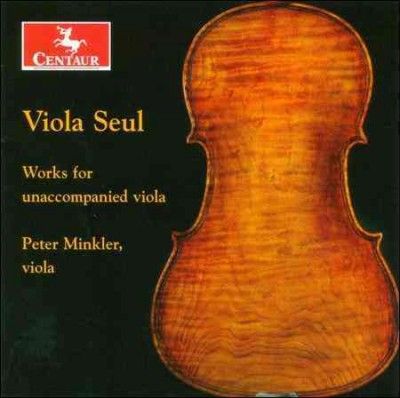 Peter Minkler - Viola Seul: Works For Unaccompanied Vi (CD)