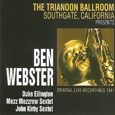 Ben Webster - Trianoon Ballroom 1941: Live Southgate (CD)