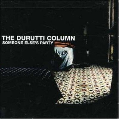 Durutti Column - Someone Elses Party (CD)