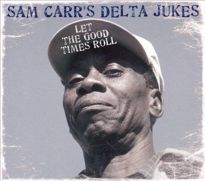 Sam And The De Carr - Let The Good Times Roll (CD)