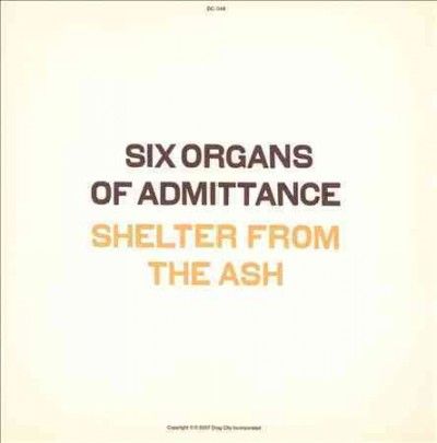 Six Organs Of Admitt - Shelter From The Ash (CD)