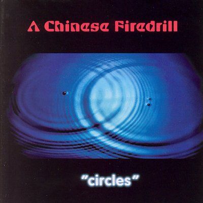 Chinese Firedrill - Circles (CD)