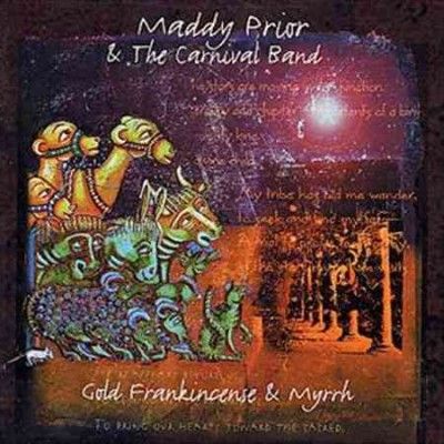 Maddy Carniva Prior - Gold Frankincencse &amp; Myrrh (CD)