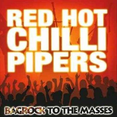 Red Hot Chilli Piper - Bagrock To The Masses (CD)