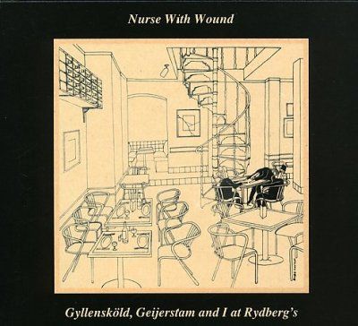 Nurse With Wound - Gyllenskold Geijerstam And I At Rydbe (CD)