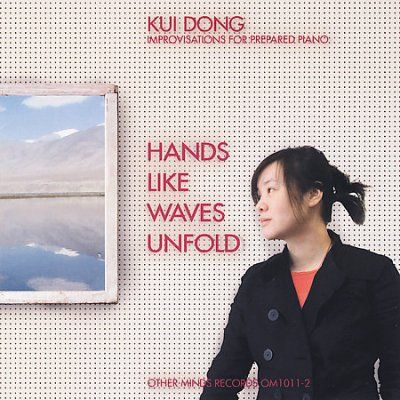 Kui Dong - Hands Like Waves Unfold (CD)