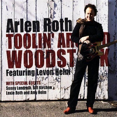 Arlen Roth - Toolin Around Woodstock Featuring Lev (CD)