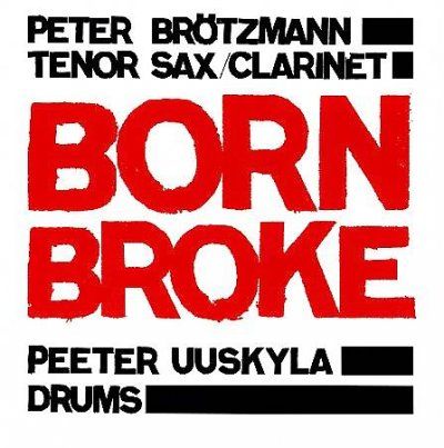 Brotzmann/uuskyla Du - Born Broke (CD)