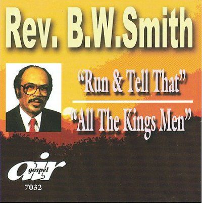 B.W. Smith - Run &amp; Tell That/all The King's Men (CD)
