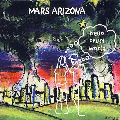 Mars Arizona - Hello Cruel World (CD)
