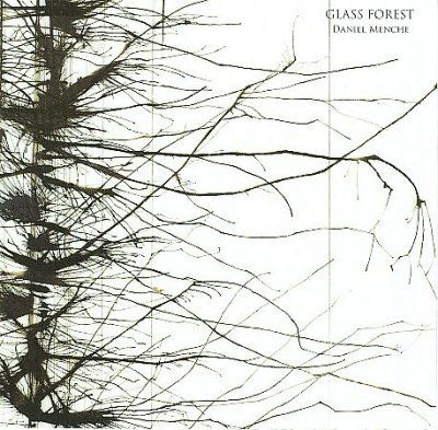 Daniel Menche - Glass Forest (CD)