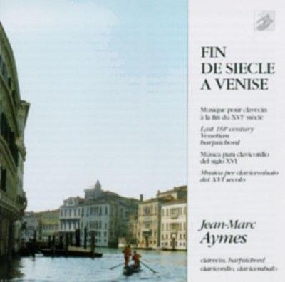 Jean - Marc Aymes - Fin De Siecle A Venise (CD)