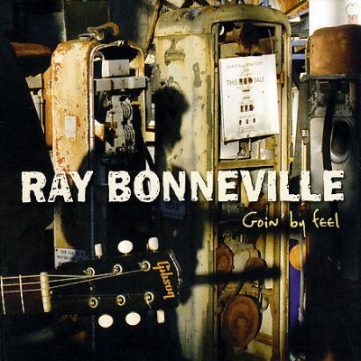 Ray Bonneville - Goin By Feel (CD)