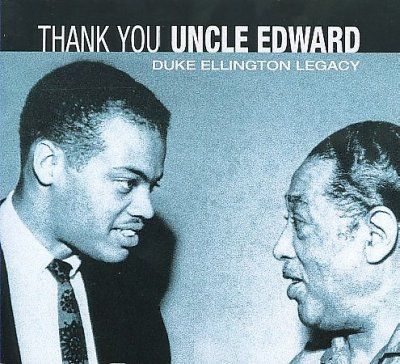 Duke Ellington Legac - Thank You Uncle Edward (CD)