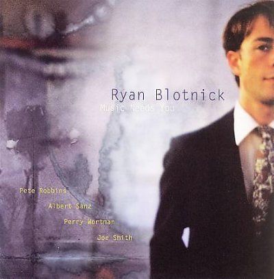 Ryan Blotnick - Music Needs You (CD)