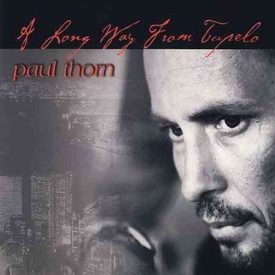 Paul Thorn - Long Way From Tupelo (CD)