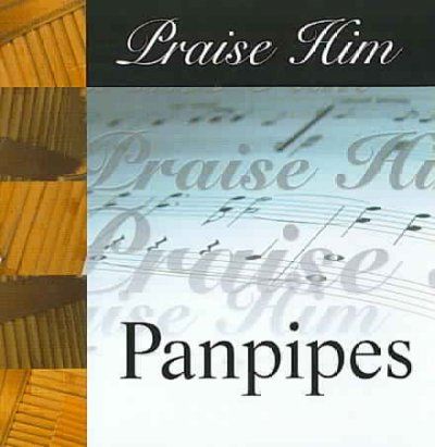 Various - Praise Him: Panpipes (CD)