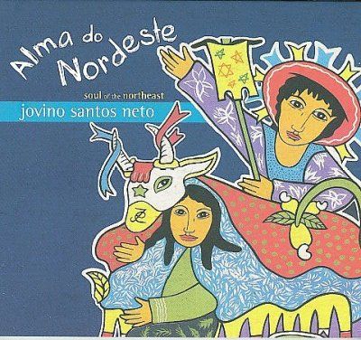 Jovino Santos Neto - Alma Do Nordeste (soul Of The Northea (CD)