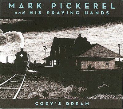 Mark &amp; His Pickerel - Cody's Dream (CD)