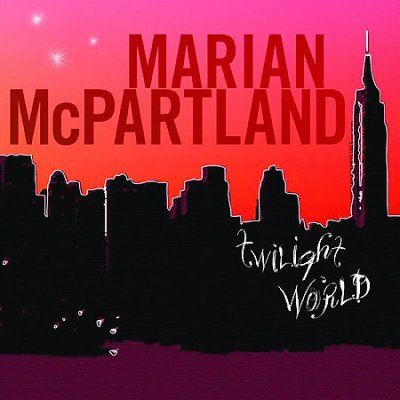 Marian Mcpartland - Twilight World (CD)