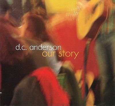 D.C. Anderson - Our Story (CD)