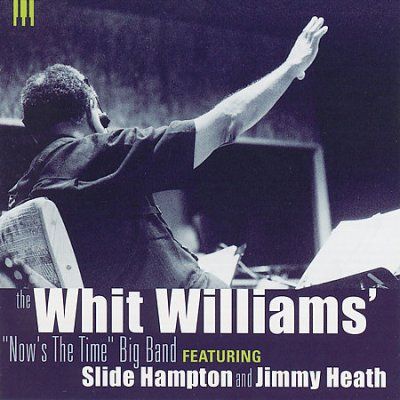 White Williams - Whit Williams Now's The Time Big Band (CD)