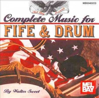 Walter D. Sweet - Complete Music For The Fife And Drum (CD)