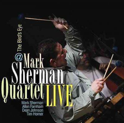 Mark Sherman - Mark Sherman Quartet Live At The Bird (CD)