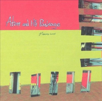 Atom &amp; His Package - Making Love (CD)