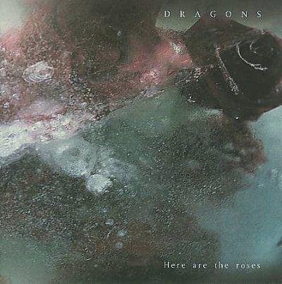 Dragons - Here Are The Roses (CD)