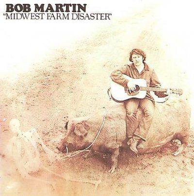 Bob Martin - Midwest Farm Disaster (CD)