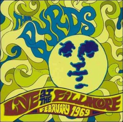 Byrds - Live At The Fillmore: February 1969 (CD)