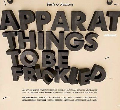 Apparat - Things To Be Frickled: Parts &amp; Remixes (CD)