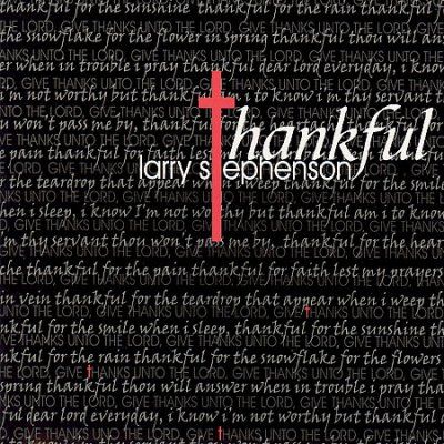 Larry Stephenson - Thankful (CD)