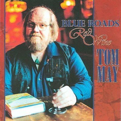Tom May - Blue Roads Red Wine (CD)