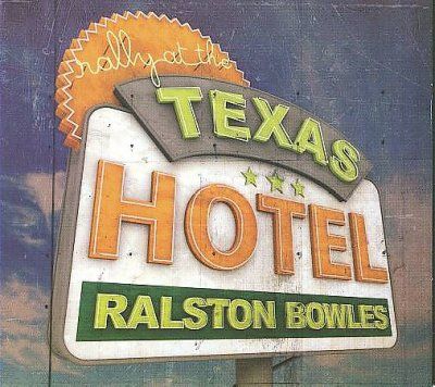 Ralston Bowles - Rally At The Texas Hotel (CD)