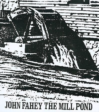 John Fahey - Mill Pond (CD)