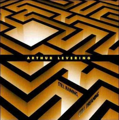Arthur Levering - Still Raining Still Dreaming (CD)