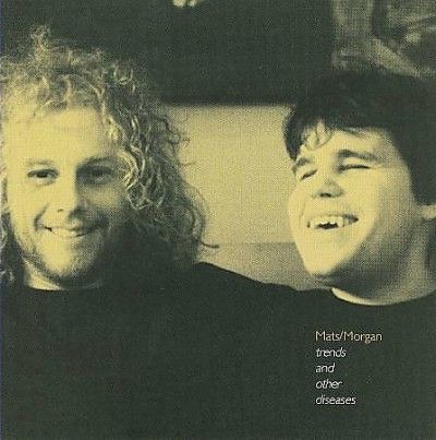 Mats/morgan Band - Trends And Other Diseases (CD)