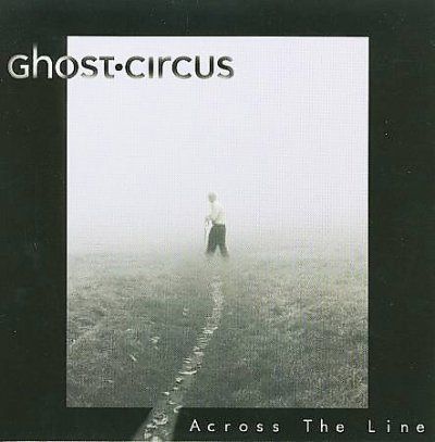 Ghost Circus - Ghost Circus: Across The Line (CD)