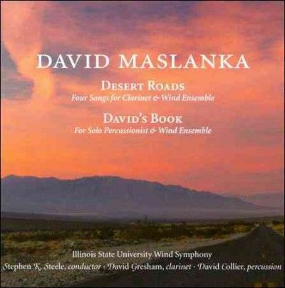Illinois State Unive - Maslanka: Desert Roads (CD)