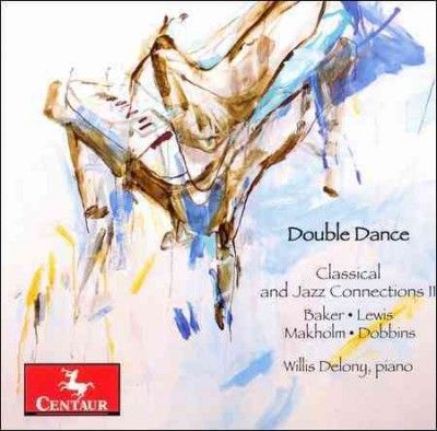 Willis Delony - Double Dance: Classical And Jazz Conne (CD)