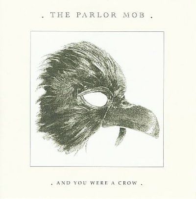 Parlor Mob - And You Were A Crow (CD)