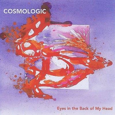 Cosmologic - Eyes In The Back Of My Head (CD)