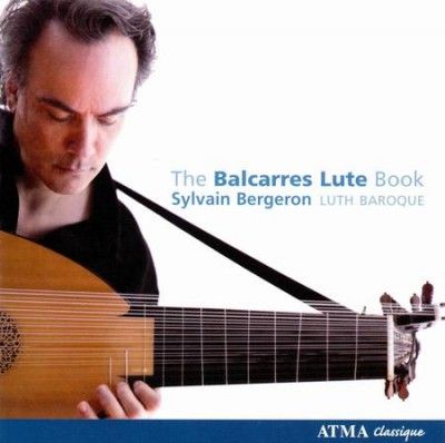 Sylvain Bergeron - Balcarres Lute Book (CD)