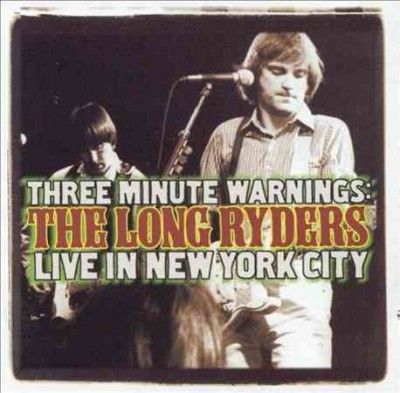 Long Ryders - Three Minute Warning: Live In Nyc (CD)