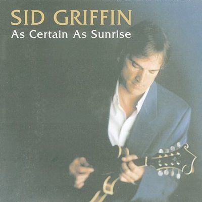 Sid Griffin - As Certain As Sunrise (CD)