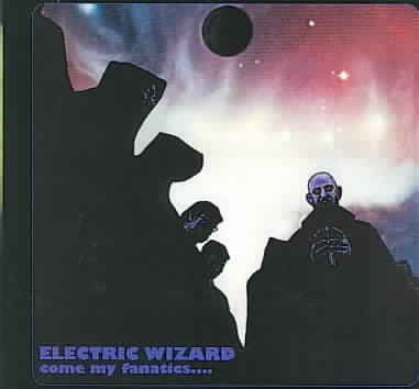 Electric Wizard - Come My Fanatics (CD)