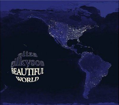 Eliza Gilkyson - Beautiful World (CD)
